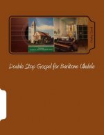 Double Stop Gospel for Baritone Ukulele