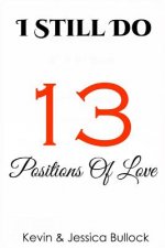 I Still Do: 13 Positions Of Love