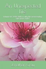 An Unexpected Life: Volume IX: 1998-2000 or why the neverending tale never ends!