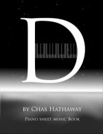 D: Piano Sheet Music Book: Piano solos by Chas Hathaway