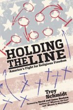 Holding the Line: America's Fight for Religious Freedom