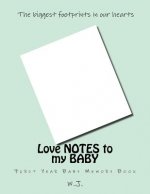 Love NOTES to my BABY: First Year Baby Memory Book