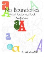 No Boundaries Adult Coloring Book: Lovely Letters
