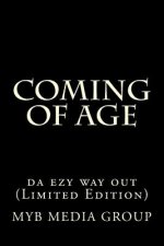 Coming of age: da ezy way out