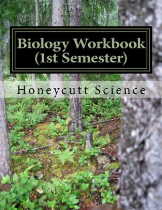 Biology Workbook (1st Semester): Honeycutt Science