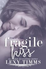 Fragile Kiss: Sweet & Steamy Romance