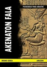 Akenaton Fala: Psicologia Do Homem