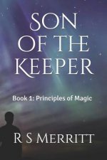 Son of the Keeper: Book 1: Principles of Magic