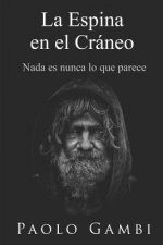 La espina en el cráneo: Nada es nunca lo que parece