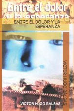 Entre El Dolor Y La Esperanza