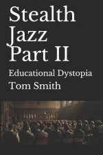 Stealth Jazz Part II: Educational Dystopia