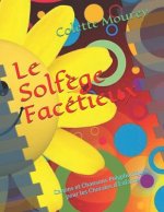 Le Solf?ge Facétieux: Canons Et Chansons Polyphoniques Pour Les Chorales d'Enfants