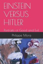 Einstein Versus Hitler: Portraits of Good and Evil