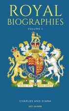 Royal Biographies Volume 4: Charles and Diana - 2 Books in 1