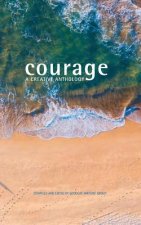 Courage: A Creative Anthology