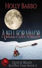 A Bell For Valor: Quick Read Beyond Time Book 2