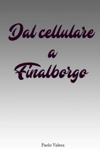 Dal cellulare a Finalborgo