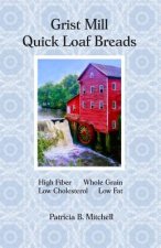 Grist Mill Quick Loaf Breads