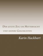 letzte Zug um Mitternacht und andere Geschichten
