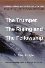 The Trumpet, the Rising and the Fellowship: The Trumpet, the Rising and the Fellowship