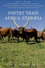 Poetry Train Africa: Ethiopia 10: The Blessings of Skin, Steel, and the Dangerous Donkey of Crania Poetico Blowing the Horn of Omega Poetry