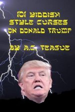 101 Yiddish-Style Curses on Donald Trump