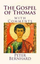 The Gospel of Thomas: with Comments