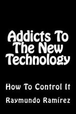 Addicts To The New Technology: How To Control It