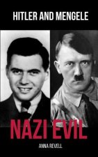 Nazi Evil: Hitler and Mengele - 2 Books in 1