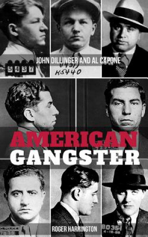 American Gangster: John Dillinger and Al Capone - 2 Books in 1