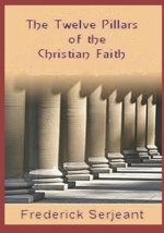 The Twelve Pillars of the Christian Faith
