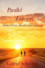 Parallel Journeys: Stories of love, heartbreaking, loneliness and more