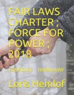 Fair Laws Charter ; Force for Power ; 2018: Lorhouse Harmlawf