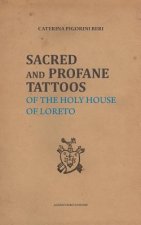 Sacred and Profane Tattoos: of the Holy House of Loreto