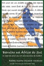 Barulho na África do Sul: A Copa de 2010 em 64 microcontos de futebol