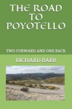 The Road to Poyotello: Two Forward and One Back