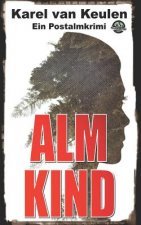 Almkind: Ein Postalmkrimi