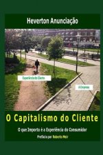 O Capitalismo do Cliente: O que Importa é a experi?ncia do Consumidor