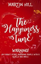 The Happiness Tune: When You Think You've Played Every Song, Remember This: There's Another