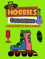 Hobbies Coloring: Coloring Books for Kids & Toddlers