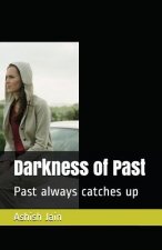 Darkness of Past: Past Always Catches Up