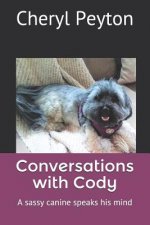 Conversations with Cody: A sassy canine speaks his mind