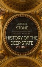 History of the Deep State: Volume 1