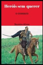 Heróis sem-querer: o cossaco