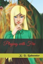 Playing with Fire