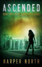 Ascended: Book Three in the Manipulated Series