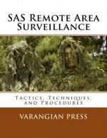SAS Remote Area Surveillance: Tactics, Techniques, and Prodedures