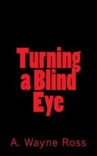Turning a Blind Eye