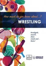 How much do you know about... Wrestling