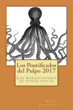 Los Pontificados del Pulpo 2017: Las mariguanadas se ponen epicas